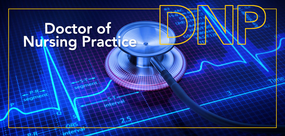 Doctor of Nursing Practice (DNP)